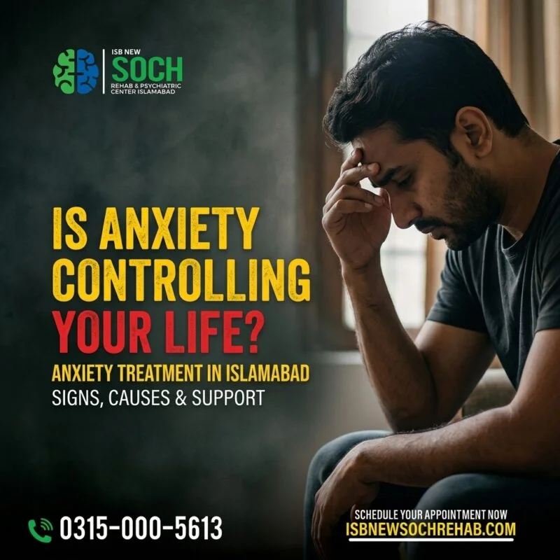 Anxiety Treatment in Islamabad: Signs, Causes, and Support